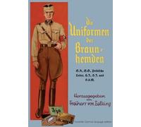 Hauptmann A D Freiherr Von Getting Die Uniformen der Braun-hemden (Tascabile)