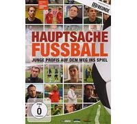 Hauptsache Fussball - Junge Profis auf dem Weg ins Spiel