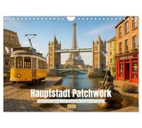 Hauptstadt Patchwork (Wandkalender 2026 DIN A4 quer), CALVENDO Monatskalender: Für alle, die keine Zeit zum Reisen haben - die Sehenswürdigkeiten europäischer Hauptstädte in jeweils einem Bild