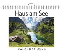 Haus am See: (Wandkalender 2026, Kalender DIN A4 quer, Monatskalender im Querformat mit Kalendarium, das perfekte Geschenk)