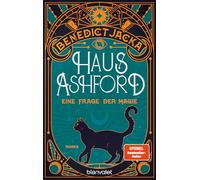 Haus Ashford - Eine Frage der Magie: Roman - Die magische Fortsetzung der Urban-Fantasy-Serie des SPIEGEL-Bestsellerautors!