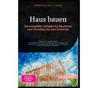 Haus bauen: Der komplette Leitfaden für Bauherren vom Grundriss bis zum Einrichten