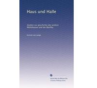 Haus und Halle: Studien zur geschichte des antiken Wohnhauses und der Basilika (Edizione tedesca)