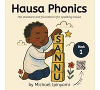 Hausa Phonics: The standard and foundation for speaking Hausa