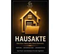 HAUSAKTE: Das Praxis- und Arbeitsbuch fuer dein Eigenheim