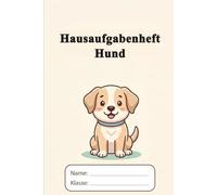 Hausaufgabenheft Hund: Mein treuer Begleiter durch das Schuljahr