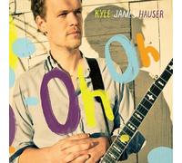 Hauser, Kyle James - Oh Oh
