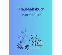 Haushaltsbuch- zum selber Eintragen: Behalte deine Einnahmen und Ausgaben im Blick