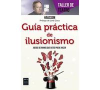Hausson Guía Práctica de Ilusionismo (Tascabile) Taller de Teatro
