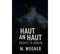 Haut an Haut: Nächte in Berlin