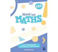 Haut les maths ! CE2: Guide pédagogique + ressources à photocopier