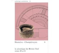 Hauterive-Champréveyres 6: La céramique du Bronze final, zones D et E