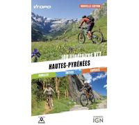 Hautes-pyrenees 100 itineraires vtt familles/initiés/experts