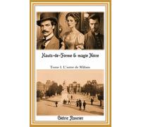 Hauts-de-Forme & magie Noire: Tome 1 - L'antre de Mâlain