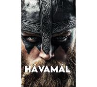 Hávamál As Palavras de Odin: Versão Completa + Um Caminho para se Tornar um Guerreiro Moderno