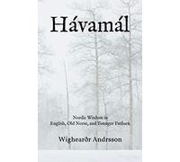 Hávamál: Nordic Wisdom in English, Old Norse, and Younger Futhark