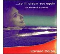 Havana Carbo - So I'll Dream You Again