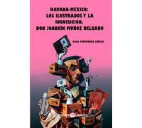 Havana-México: Los Ilustrados y La Inquisición: Don Joaquín Muñoz Delgado
