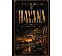 Havana: Through A Spy's Eyes