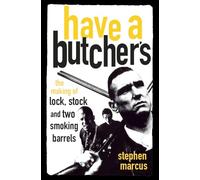 Have a Butcher's: The Making of Lock, Stock and Two Smoking Barrels