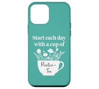 Have a Cup of Positivi-Tea Mug Start Each Day Positive Quote Custodia per iPhone 12 mini