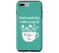 Have a Cup of Positivi-Tea Mug Start Each Day Positive Quote Custodia per iPhone 7 Plus/8 Plus
