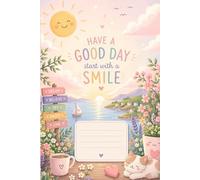 Have A Good Day Start With A Smile: Positive Affirmation Motivational and Inspirational Journal - Notebook For Girls, Lined Paper