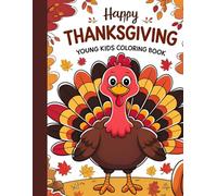 Have A Happy Thanksgiving Coloring Book for Young Kids: Simple and Fun Fall Designs Featuring Turkeys, Pumpkins, Leaves, and Festive Scenes: A Young Kids Coloring Book