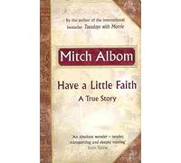 [Have a Little Faith] (By: Mitch Albom) [published: September, 2009]