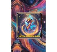 Have A Magical Day!: Motivational Notebook 110 lined 6"x9" Beautiful magical inspirational notebook with quotes on every page | dragons magic stars ... Quotes | Inspirational Journals to Write In