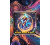 Have A Magical Day!: Motivational Notebook 110 lined 6"x9" Beautiful magical inspirational notebook with quotes on every page | dragons magic stars ... Quotes | Inspirational Journals to Write In