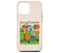 Have a Nice Life Sarcastic Retro Funny Adult Humor Custodia per iPhone 12 Pro Max