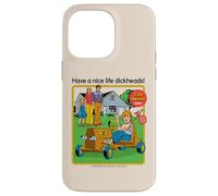 Have a Nice Life Sarcastic Retro Funny Adult Humor Custodia per iPhone 14 Pro Max