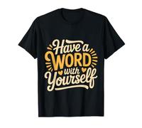 Have A Word with Yourself Comfort dell'autoriflessione |- Maglietta