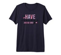 Have Courage And Be Kind Inspirational Citazione Maglietta Premium
