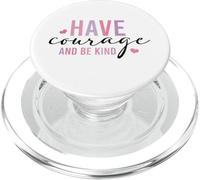 Have Courage And Be Kind Inspirational Citazione PopSockets PopGrip per MagSafe