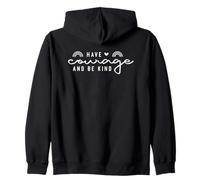 Have Courage And Be Kind Positive Citazione Felpa con Cappuccio