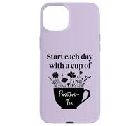 Have Cup of Positivi-Tea Mug Positive Quote Work Positivity Custodia per iPhone 15 Plus