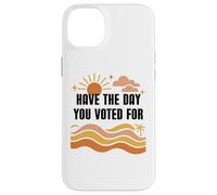 Have Day You Voted For Sign,Vote for Democracy Protest Signs Custodia per iPhone 14 Plus