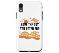 Have Day You Voted For Sign,Vote for Democracy Protest Signs Custodia per iPhone XR