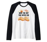 Have Day You Voted for Sign,Vote for Democracy Protest Signs Maglia con Maniche Raglan