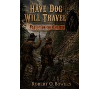 HAVE DOG WILL TRAVEL: VALLEY OF THE SHAMPE