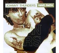 Have Faith by Johnny Thunders (1996-11-19)