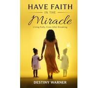Have Faith In The Miracle: Living Fully, Even After Breaking