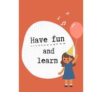 Have fun and learn