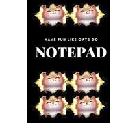 Have Fun Like Cats Do.: Motivational, cheerful notebook for cat lovers. For those who want to have a better day.