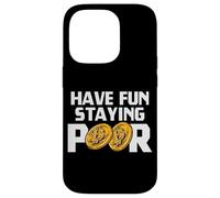 Have Fun Staying Poor Bitcoin Criptovaluta BTC Milionario Custodia per iPhone 14 Pro