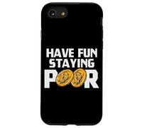 Have Fun Staying Poor Bitcoin Criptovaluta BTC Milionario Custodia per iPhone SE (2020) / 7/8