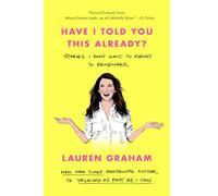 Lauren Graham Have I Told You This Already? (Tascabile)