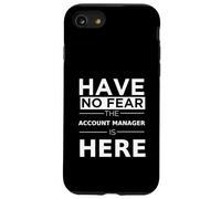 Have No Fear Account Manager Is Here Divertente Regalo Lavoro Umorismo Custodia per iPhone SE (2020) / 7/8
